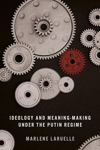 Ideology and Meaning-making Under the Putin Regime von Stanford University Press