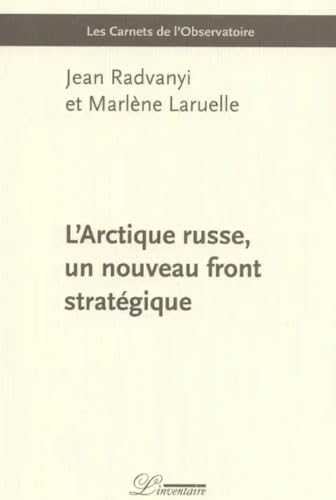 L'Arctique russe, un nouveau front stratégique von L'INVENTAIRE