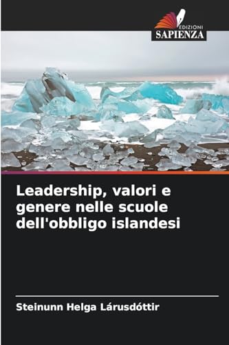 Leadership, valori e genere nelle scuole dell'obbligo islandesi von Edizioni Sapienza