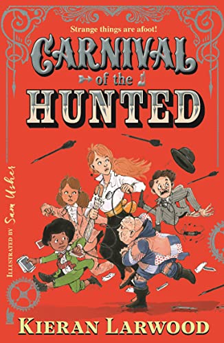 Carnival of the Hunted: BLUE PETER BOOK AWARD-WINNING AUTHOR (Carnival of the Lost)