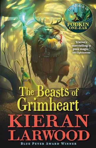 The Beasts of Grimheart: BLUE PETER BOOK AWARD-WINNING AUTHOR (The World of Podkin One-Ear)