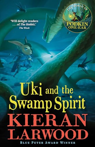Uki and the Swamp Spirit: BLUE PETER BOOK AWARD-WINNING AUTHOR (The World of Podkin One-Ear) von Faber & Faber