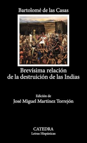 Brevísima relación de la destruición de las Indias (Letras Hispánicas) von Ediciones Cátedra