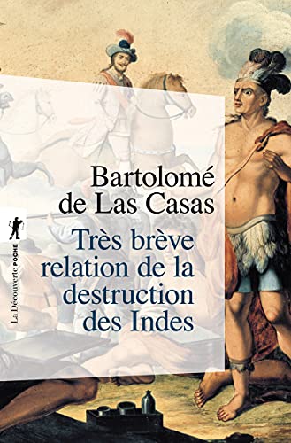 Très brève relation de la destruction des Indes von LA DECOUVERTE