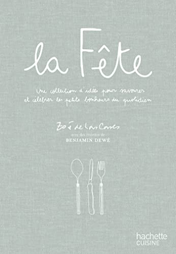 La fête: Une collection d'idées pour savourer et célébrer les petits bonheurs du quotidien von HACHETTE PRAT