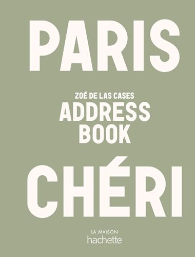 Paris Chéri - Address Book: 52 promenades pour savourer les petits bonheurs parisiens Paris Chéri - Address Book: 52 promenades pour savourer les petits bonheurs parisiens