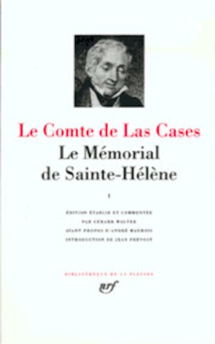 Las Cases : Le Mémorial de Sainte-Hélène, tome I : Juin 1815 - Août 1816