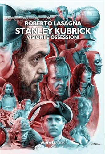 Stanley Kubrick. Visioni e ossessioni von Weird Book