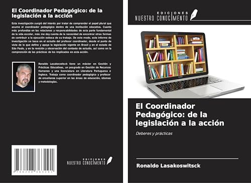 El Coordinador Pedagógico: de la legislación a la acción: Deberes y prácticas von Ediciones Nuestro Conocimiento