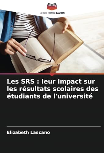 Les SRS : leur impact sur les résultats scolaires des étudiants de l'université von Editions Notre Savoir