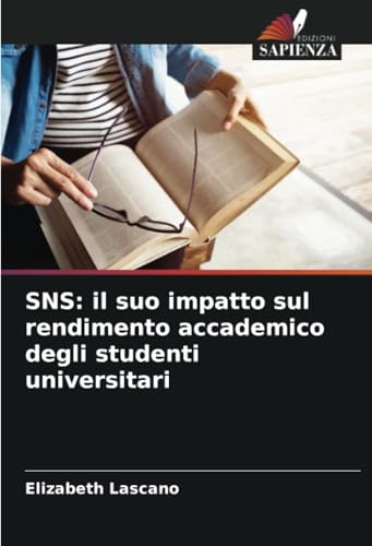 SNS: il suo impatto sul rendimento accademico degli studenti universitari von Edizioni Sapienza