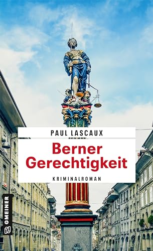 Berner Gerechtigkeit: Kriminalroman (Detektive Müller und Himmel) von Gmeiner Verlag