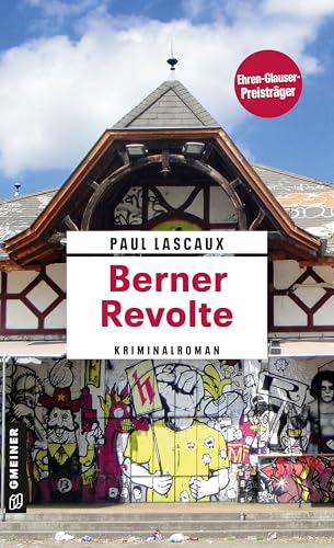 Berner Revolte: Kriminalroman (Detektive Müller und Himmel) von Gmeiner-Verlag