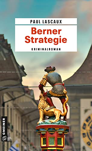 Berner Strategie: Kriminalroman (Kriminalromane im GMEINER-Verlag) (Detektive Müller und Himmel)