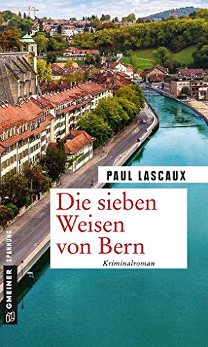 Die sieben Weisen von Bern: Ein Fall für Müller & Himmel (Kriminalromane im GMEINER-Verlag) (Detektive Müller und Himmel) von Gmeiner-Verlag