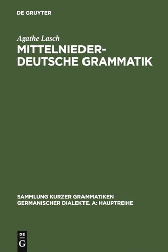 Mittelniederdeutsche Grammatik (Sammlung kurzer Grammatiken germanischer Dialekte. A: Hauptreihe, 9, Band 9) von de Gruyter