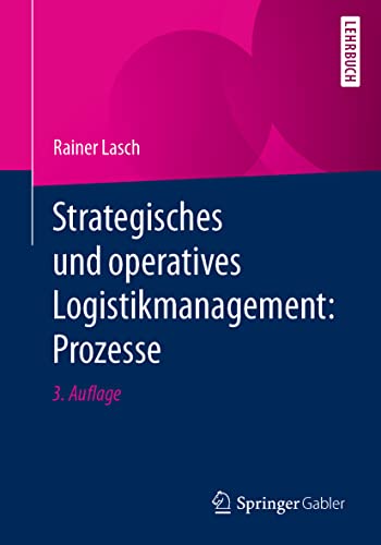 Strategisches und operatives Logistikmanagement: Prozesse von Springer Gabler