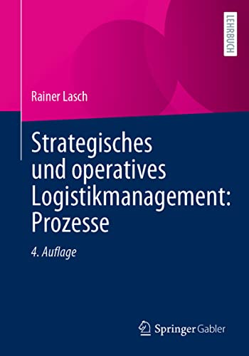 Strategisches und operatives Logistikmanagement: Prozesse von Springer Gabler