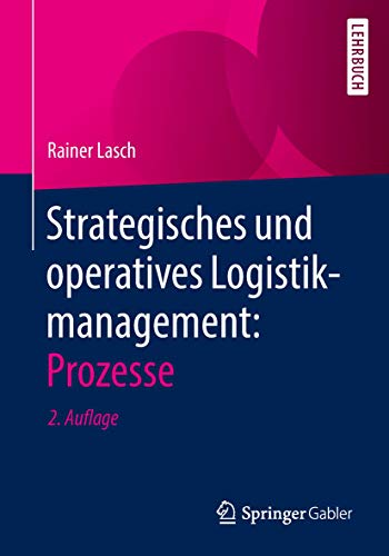 Strategisches und operatives Logistikmanagement: Prozesse von Springer