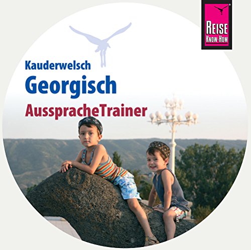 Reise Know-How AusspracheTrainer Georgisch (Kauderwelsch, Audio-CD) von Reise Know-How Sound