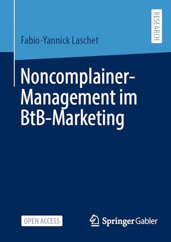 Noncomplainer-Management im BtB-Marketing von Springer Gabler