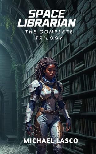 Space Librarian: (The Complete Trilogy of Young Adult Space Opera Adventure Novellas)