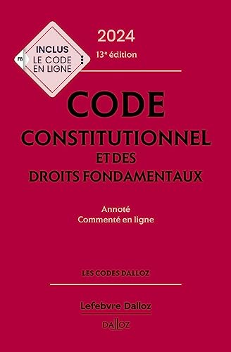 Code constitutionnel et des droits fondamentaux 2024 13ed - Annoté et commenté en ligne von DALLOZ