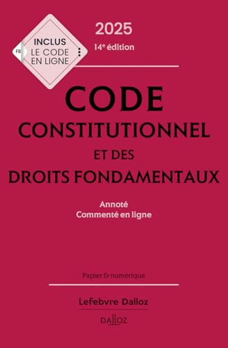 Code constitutionnel et des droits fondamentaux 2025 annoté, commenté en ligne. 14e éd.: Annoté et commenté en ligne von DALLOZ