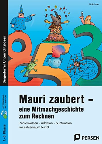 Mauri zaubert - eine Mitmachgeschichte zum Rechnen: Zahlenwissen - Addition - Subtraktion im Zahlenraum bis 10 (1. bis 3. Klasse) von Persen Verlag i.d. AAP