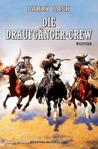 Die Draufgänger-Crew: Western-Roman