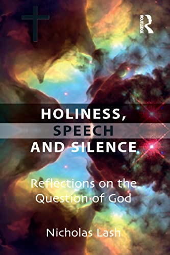 Holiness, Speech and Silence: Reflections on the Question of God von Routledge