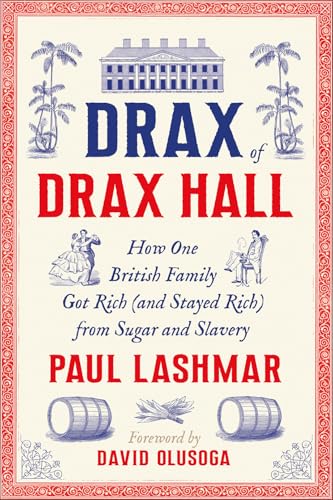 Drax of Drax Hall: How One British Family Got Rich (and Stayed Rich) from Sugar and Slavery: How One British Family Got Rich (and Stayed Rich) from Sugar and Slavery von Pluto Press