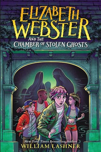 Elizabeth Webster and the Chamber of Stolen Ghosts (Elizabeth Webster, 3)