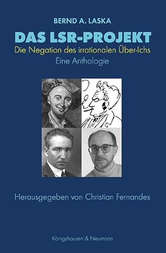Das LSR_Projekt: Die Negation des irrationalen Über-Ichs. Eine Anthologie von Königshausen & Neumann