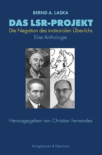 Das LSR_Projekt: Die Negation des irrationalen Über-Ichs. Eine Anthologie