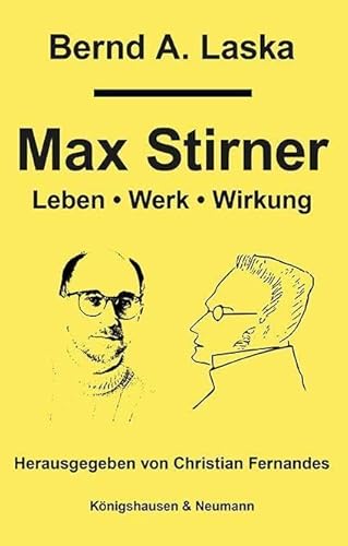 Max Stirner: Leben, Werk, Wirkung