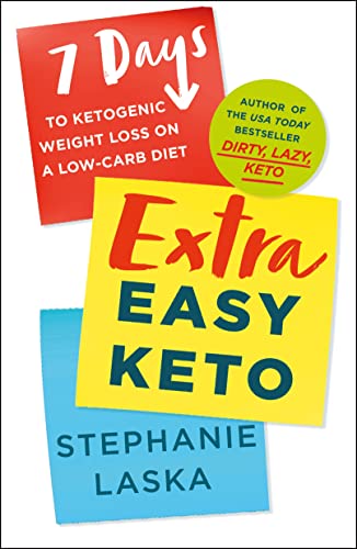 Extra Easy Keto: 7 Days to Ketogenic Weight Loss on a Low-Carb Diet von Essentials