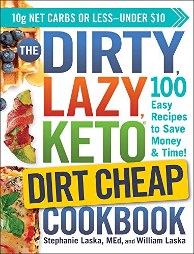 The DIRTY, LAZY, KETO Dirt Cheap Cookbook: 100 Easy Recipes to Save Money & Time! (DIRTY, LAZY, KETO Diet Cookbook Series) von Adams Media