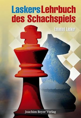 Laskers Lehrbuch des Schachspiels