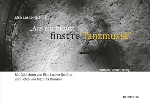 „Aus mir braust finst’re Tanzmusik“: Mit Gedichten von Else Lasker-Schüler und Fotos von Mathias Brauner von Projekt