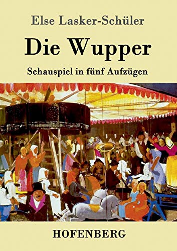 Die Wupper: Schauspiel in fünf Aufzügen von Hofenberg