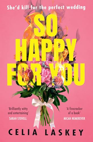 So Happy For You: A hilarious thriller, Black Mirror meets Bridesmaids in book form