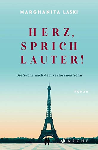 Herz, sprich lauter!: Die Suche nach dem verlorenen Sohn