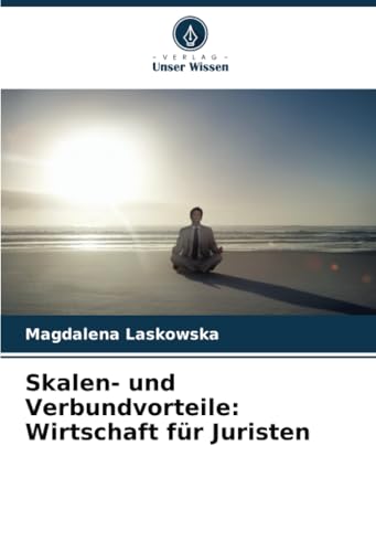 Skalen- und Verbundvorteile: Wirtschaft für Juristen: DE von Verlag Unser Wissen