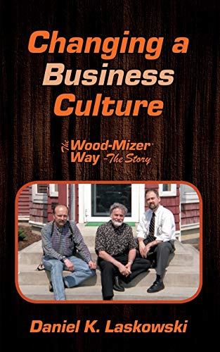 The Wood-Mizer Way -- The Story: Changing a Business Culture von Xulon Press