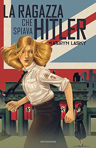 La ragazza che spiava Hitler (I Grandi) von Mondadori