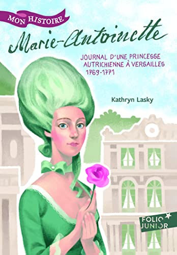 Marie-Antoinette: Princesse autrichienne à Versailles, 1769-1771