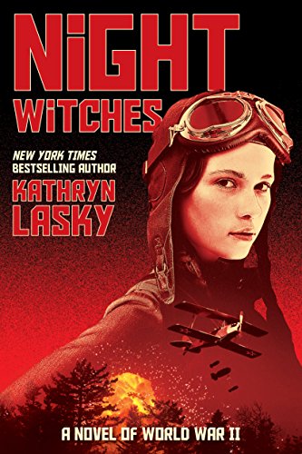 Night Witches: A Novel of World War II Night Witches: A Novel of World War II