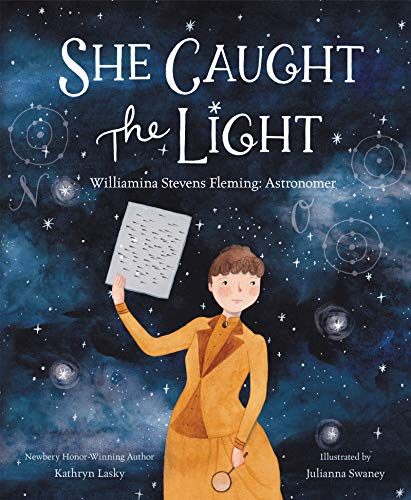 She Caught the Light: Williamina Stevens Fleming: Astronomer She Caught the Light: Williamina Stevens Fleming: Astronomer