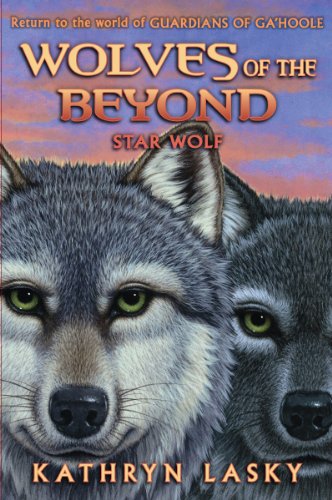 Wolves of the Beyond #6: Star Wolf Wolves of the Beyond #6: Star Wolf